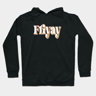 Friyay Hoodie